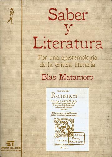 SABER Y LITERATURA. POR UNA EPISTEMOLOGÍA DE LA CRÍTICA LITERARIA | 9788485277896 | MATAMORO, BLAS