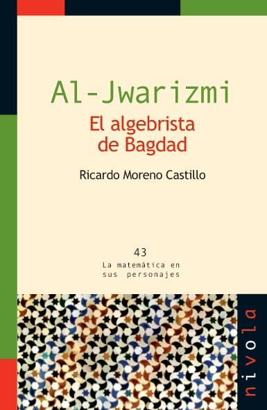 AL-JWARIZMI. EL ALGEBRISTA DE BAGDAD | 9788492493586 | MORENO CASTILLO, R.