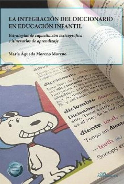 INTEGRACIÓN DEL DICCIONARIO EN EDUCACIÓN INFANTIL, LA | 9788411703413 | MORENO MORENO, MARÍA ÁGUEDA