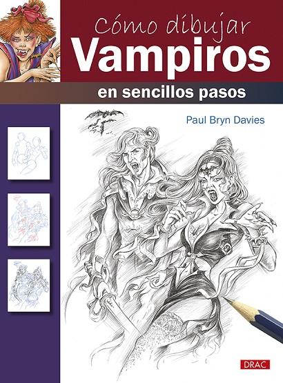 CÓMO DIBUJAR VAMPIROS EN SENCILLOS PASOS | 9788498746082 | BRYN DAVIES, PAUL