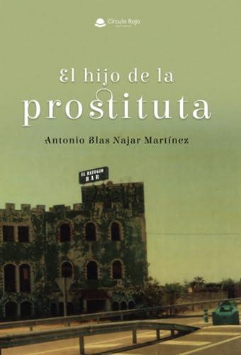 HIJO DE LA PROSTITUTA, EL | 9788411894296 | NAJAR MARTÍNEZ, ANTONIO BLAS