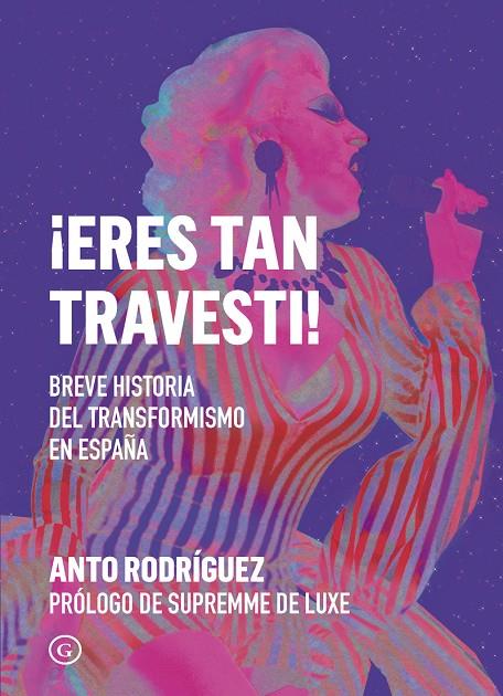 ERES TAN TRAVESTI! | 9788419728500 | RODRIGUEZ, ANTO