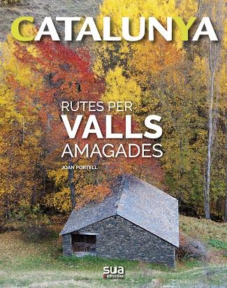 CATALUNYA : RUTES PER VALLS AMAGADES | 9788482167435 | PORTELL I RIFA, JOAN