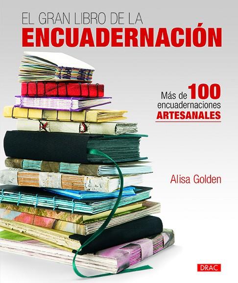 GRAN LIBRO DE LA ENCUADERNACIÓN, EL | 9788498745634 | GOLDEN, ALISA