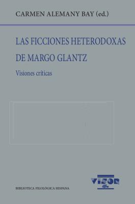 FICCIONES HETERODOXAS DE MARGO GLANTZ, LAS | 9788498952124 | ALEMANY BAY, CARMEN