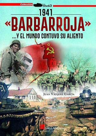 1941.«BARBARROJA» …Y EL MUNDO CONTUVO SU ALIENTO | 9788417816551 | VÁZQUEZ GARCÍA, JUAN