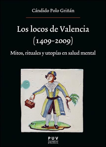 LOCOS DE VALENCIA (1409-2009), LOS | 9788411184212 | POLO GRIÑÁN, CÁNDIDO