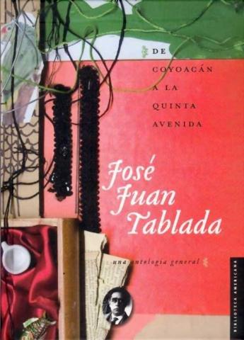 DE COYOACÁN A LA QUINTA AVENIDA : UNA ANTOLOGÍA GENERAL | 9789681684174 | TABLADA, JOSÉ JUAN