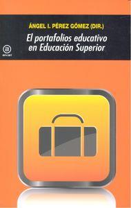 PORTAFOLIOS EDUCATIVO EN EDUCACIÓN SUPERIOR, EL | 9788446042457 | PÉREZ GÓMEZ, ÁNGEL I.
