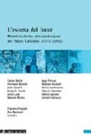 ESCENA DEL FUTUR, L'. MEMÒRIA DE LES ARTS ESCÈNIQUES ALS PAÏSOS CATALANS (1975-2005) | 9788496349292 | FOGUET, FRANCESC / MARTORELL, PEP