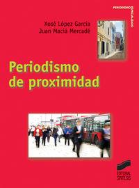 PERIODISMO DE PROXIMIDAD | 9788497564618 | LÓPEZ GARCÍA, XOSÉ / MACIÁ MERCADÉ, JUAN