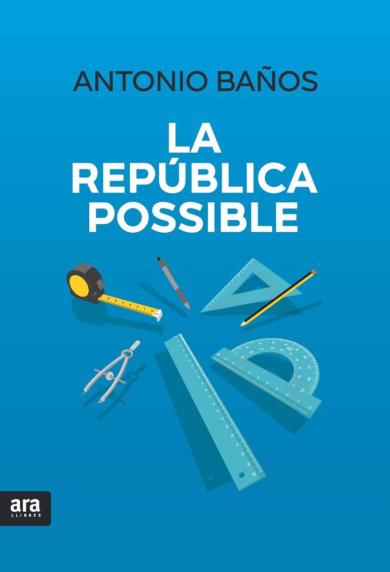 REPÚBLICA POSSIBLE, LA | 9788416915194 | BAÑOS, ANTONIO