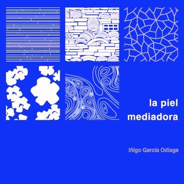 PIEL MEDIADORA, LA | 9781643608471 | GARCÍA ODIAGA, IÑIGO