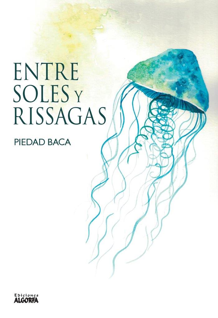 ENTRE SOLES Y RISSAGAS | 9788412417555 | BACA, PIEDAD