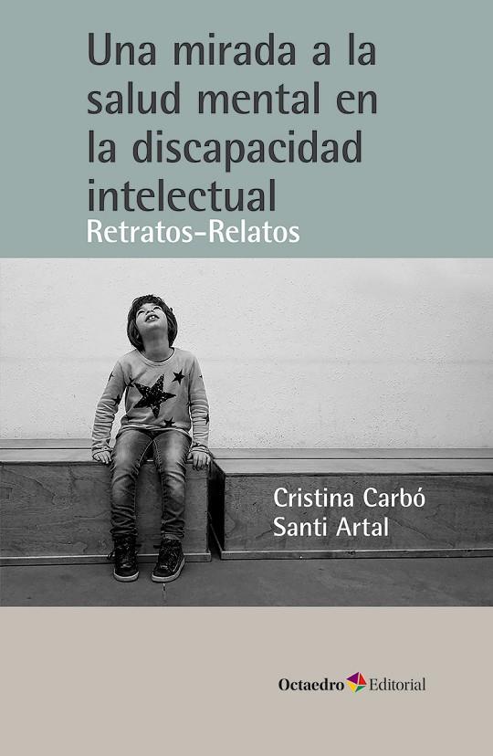 MIRADA A LA SALUD MENTAL EN LA DISCAPACIDAD INTELECTUAL, UNA | 9788410282285 | CARBÓ I BONJOCH, CRISTINA