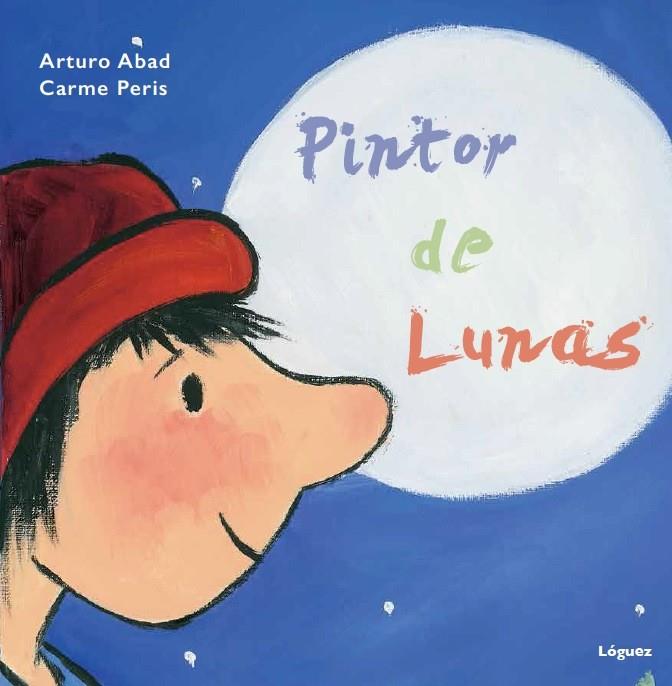 PINTOR DE LUNAS | 9788494230554 | ABAD, ARTURO / PERIS, CARME