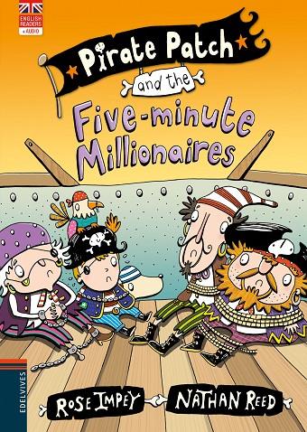 PIRATE PATCH AND THE FIVE-MINUTE MILLIONAIRES | 9788414038642 | IMPEY, ROSE