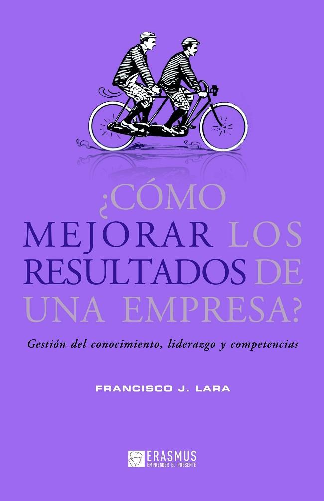 COMO MEJORAR LOS RESULTADOS DE UNA EMPRESA | 9788415462040 | LARA, FRANCISCO J.