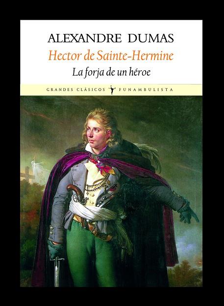 HECTOR DE SAINTE HERMINE, LA FORJA DE UN HÉROE | 9788496601338 | DUMAS, ALEXANDRE