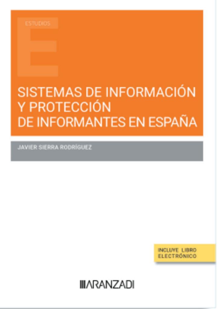 SISTEMAS DE INFORMACIÓN Y PROTECCIÓN DE INFORMANTES EN ESPAÑA | 9788411621892 | SIERRA, JAVIER