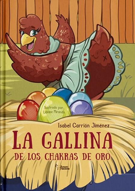 GALLINA DE LOS CHAKRAS DE ORO, LA | 9788410602403 | CARRIÓN JIMÉNEZ, ISABEL