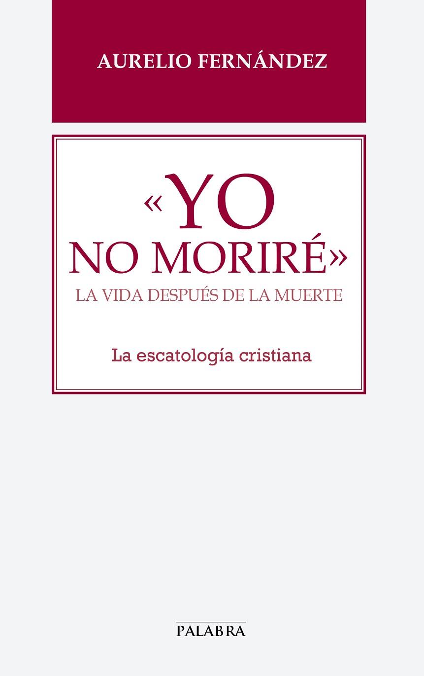 «YO NO MORIRÉ» | 9788490612910 | FERNÁNDEZ FERNÁNDEZ, AURELIO