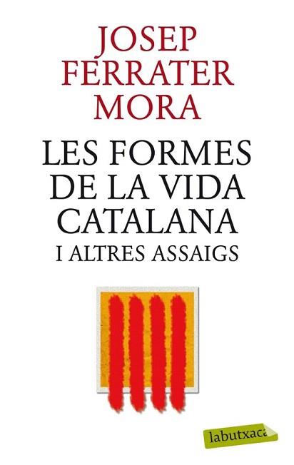 FORMES DE LA VIDA CATALANA I ALTRES ASSAIGS, LES | 9788499305745 | FERRATER MORA, JOSEP