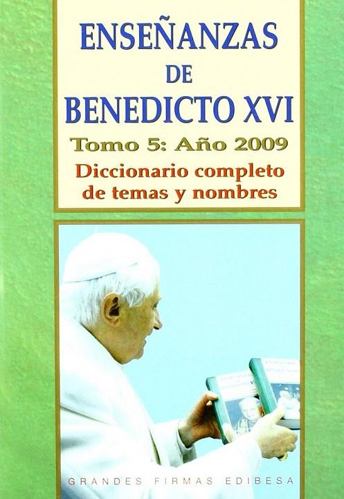 ENSEÑANZAS DE BENEDICTO XVI. TOMO 5: AÑO 2009 | 9788484078692 | MARTÍNEZ PUCHE, JOSÉ ANTONIO / GIL AGUILAR, JUAN