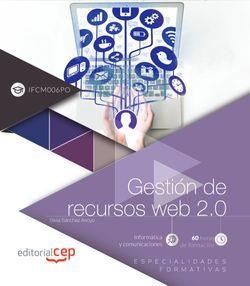 GESTIÓN DE RECURSOS WEB 2.0 (IFCM006PO). ESPECIALIDADES FORMATIVAS | 9788413106847 | PATO RICO, SILVIA
