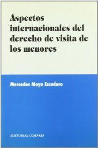 ASPECTOS INTERNACIONALES DEL DERECHO DE VISITA... | 9788481516258 | MOYA ESCUDERO, MERCEDES