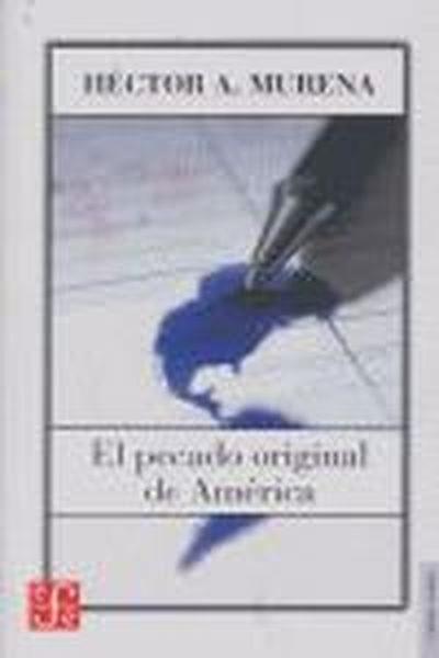 PECADO ORIGINAL DE AMÉRICA, EL | 9789505576401 | MURENA, HÉCTOR A.