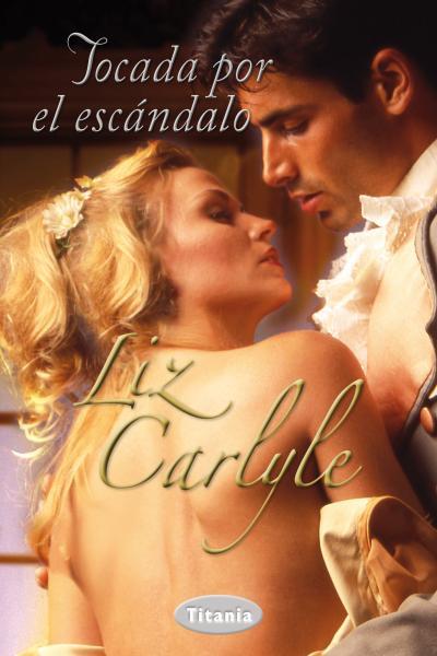 TOCADA POR EL ESCANDALO | 9788492916443 | CARLYLE, LIZ