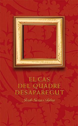 CAS DEL QUADRE DESAPAREGUT, EL | 9788424646585 | SIERRA I FABRA, JORDI