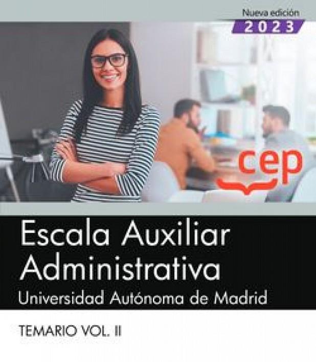 ESCALA AUXILIAR ADMINISTRATIVA UNIVERSIDAD AUTONOMA DE MADRID. TEMARIO 2 | 9788419984715 | CEP, EDITORIAL