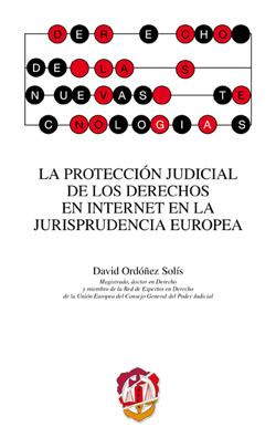 PROTECCION JUDICIAL DE LOS DERECHOS EN INTERNET EN LA JURISPRUDENCIA EUROPEA | 9788429018103 | ORDÓÑEZ SOLÍS, DAVID