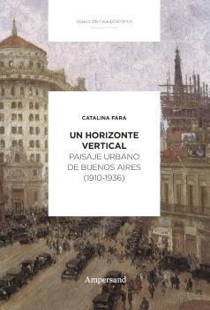 HORIZONTE VERTICAL, UN : IMAGENES DEL PAIASJE URBANO | 9789874161352