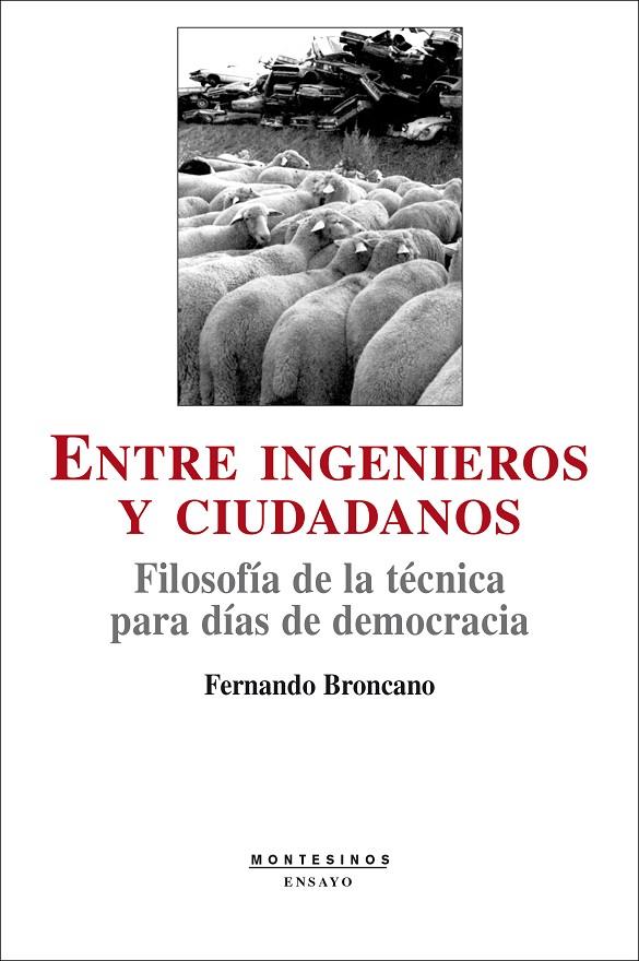 ENTRE INGENIEROS Y CIUDADANOS | 9788496356832 | BRONCANO, FERNANDO