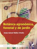 BOTANICA AGRONOMICA, FORESTAL Y DE JARDÍN | 9788413573571 | IBAÑEZ ORTUÑO, JOSEP MANUEL