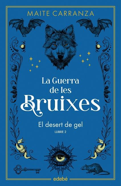 GUERRA DE LES BRUIXES 02, LA. EL DESERT DE GEL | 9788468369785 | CARRANZA, MAITE