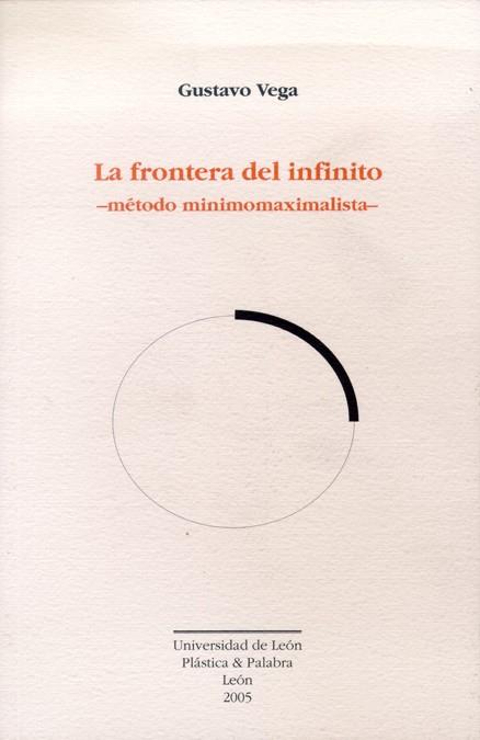 FRONTERA DEL INFINITO, LA : MÉTODO MINIMOMAXIMALISTA | 9788497732383 | VEGA, GUSTAVO