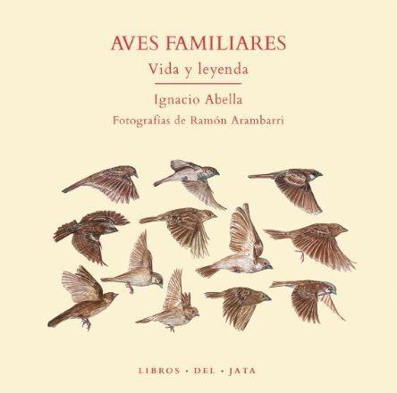 AVES FAMILIARES | 9788416443079 | ABELLA MINA, IGNACIO