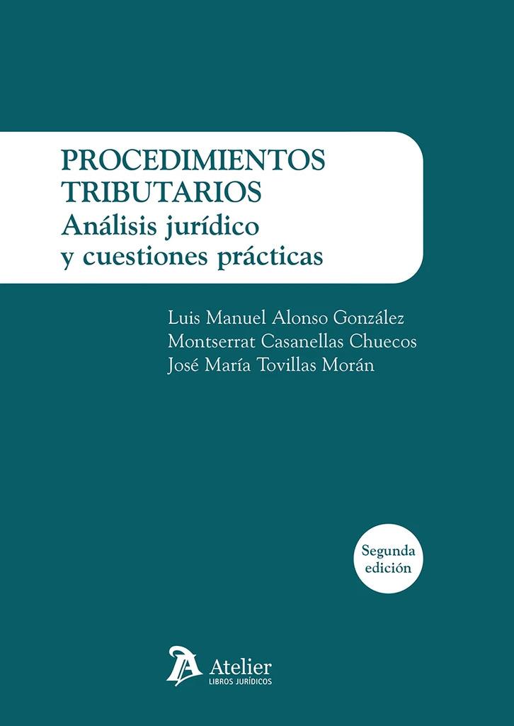 PROCEDIMIENTOS TRIBUTARIOS. ANALISIS JURÍDICO Y CUESTIONES PRÁCTICAS (2 EDICIÓN) | 9788410174771 | ALONSO GONZÁLEZ, LUIS MANUEL / CASANELLAS CHUECOS, MONTSERRAT / TOVILLAS MORÁN, JOSÉ MARÍA