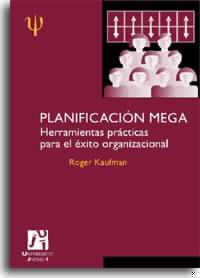 PLANIFICACIÓN MEGA. HERRAMIENTAS PRÁCTICAS PARA EL ÉXITO ORGANIZACIONAL | 9788480214636 | KAUFMAN, ROGER