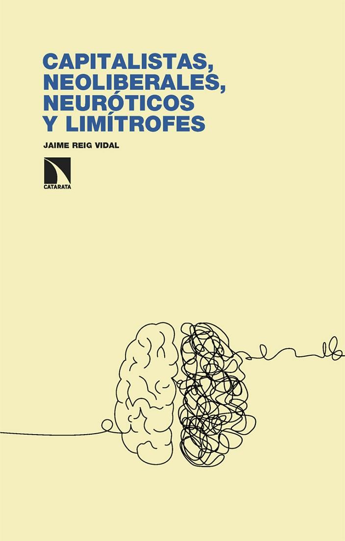 CAPITALISTAS, NEOLIBERALES, NEURÓTICOS Y LIMÍTROFES | 9788410670655 | REIG VIDAL, JAIME