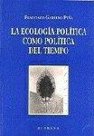 ECOLOGIA POLITICA COMO POLITICA DEL TIEMPO, LA | 9788481513639 | GARRIDO PEÑA, FRANCISCO