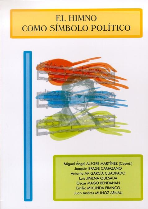 HIMNO COMO SÍMBOLO POLÍTICO, EL | 9788497734325 | ALEGRE MARTÍNEZ, MIGUEL ÁNGEL / RAGE CAMAZANO, JOAQUÍN / GARCÍA CUADRADO, ANTONIO MARÍA / JIMENA QUE