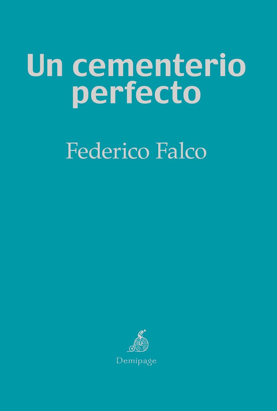 CEMENTERIO PERFECTO, UN | 9788494447273 | FALCO, FEDERICO