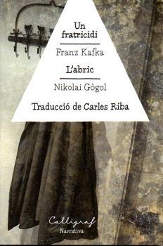 FRATRICIDI, UN / L'ABRIC | 9788494049408 | KAFKA, FRANZ / GÒGOL, NIKOLAI