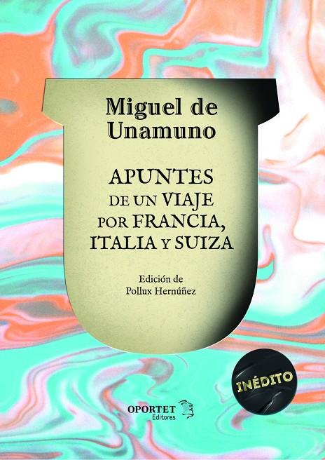 APUNTES DE UN VIAJE POR FRANCIA, ITALIA Y SUIZA | 9788494393594 | DE UNAMUNO, MIGUEL