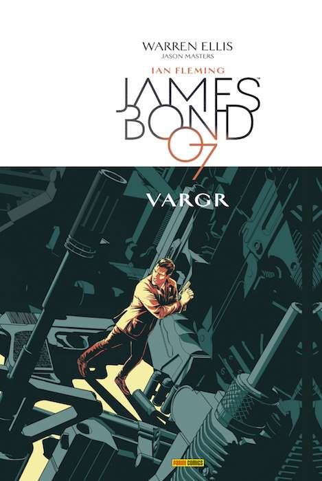 JAMES BOND 01 : VARGR | 9788490947654 | ELLIS, WARREN / MASTERS, JASON